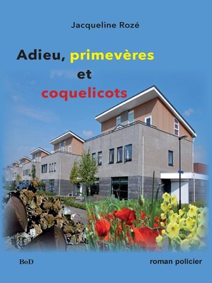 cover image of Adieu primevères et coquelicots